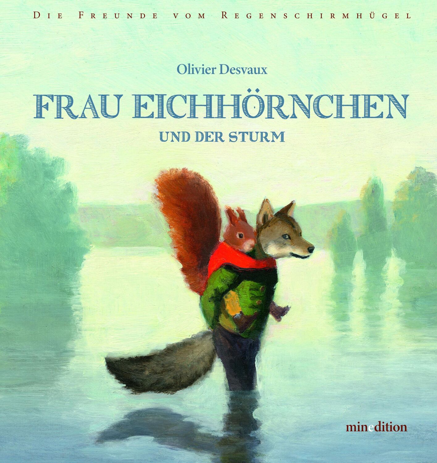 Cover: 9783039340651 | Frau Eichhörnchen | ...und der Sturm | Olivier Desvaux | Buch | 32 S.