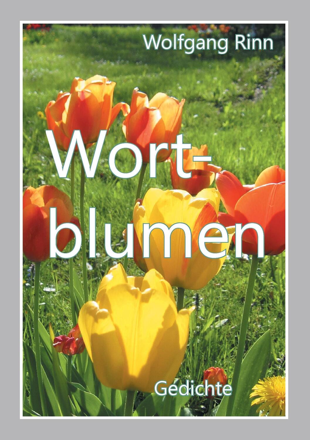 Cover: 9783735794543 | Wortblumen | Wolfgang Rinn | Taschenbuch | Paperback | 44 S. | Deutsch