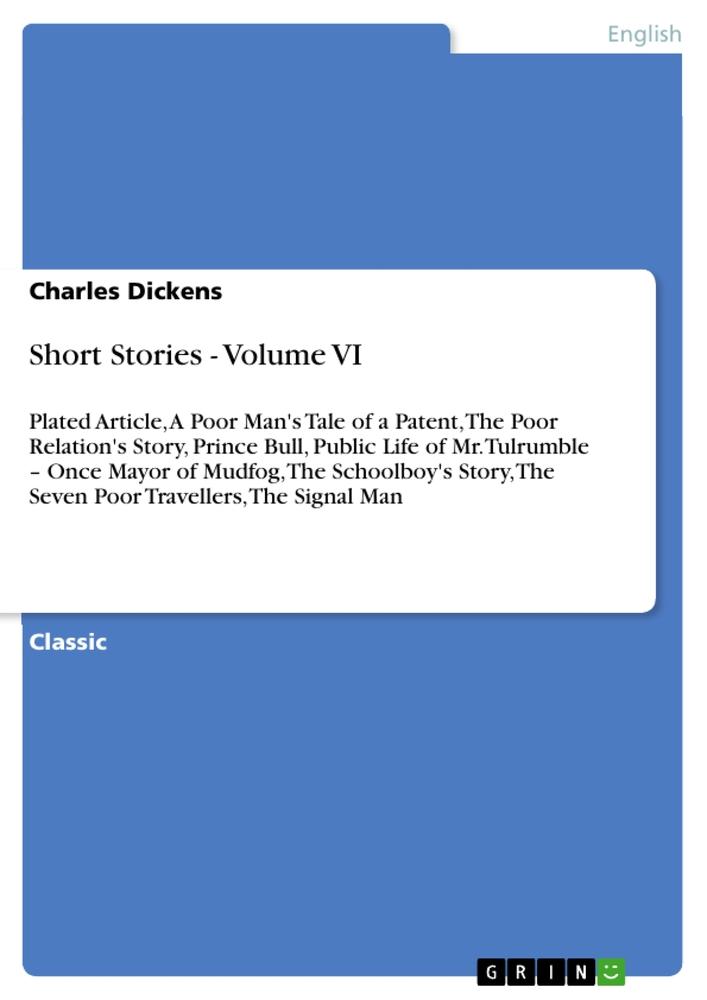 Cover: 9783640246878 | Short Stories - Volume VI | Charles Dickens | Taschenbuch | 128 S.