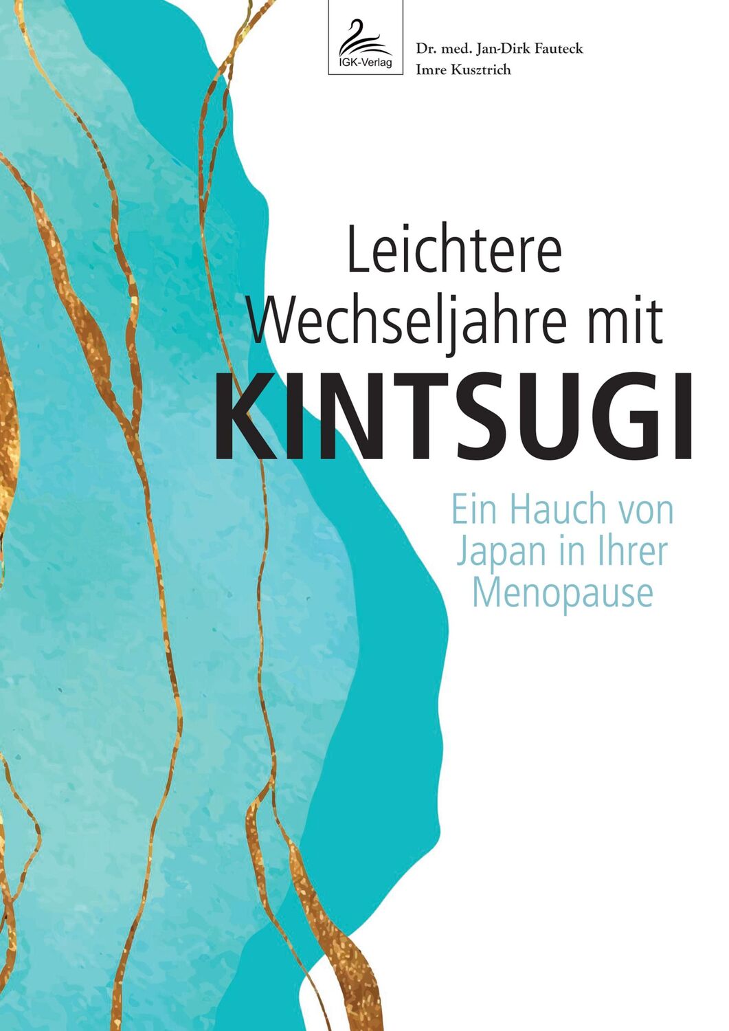 Cover: 9783989428782 | Leichtere Wechseljahre mit KINTSUGI | Jan-Dirk Fauteck (u. a.) | Buch