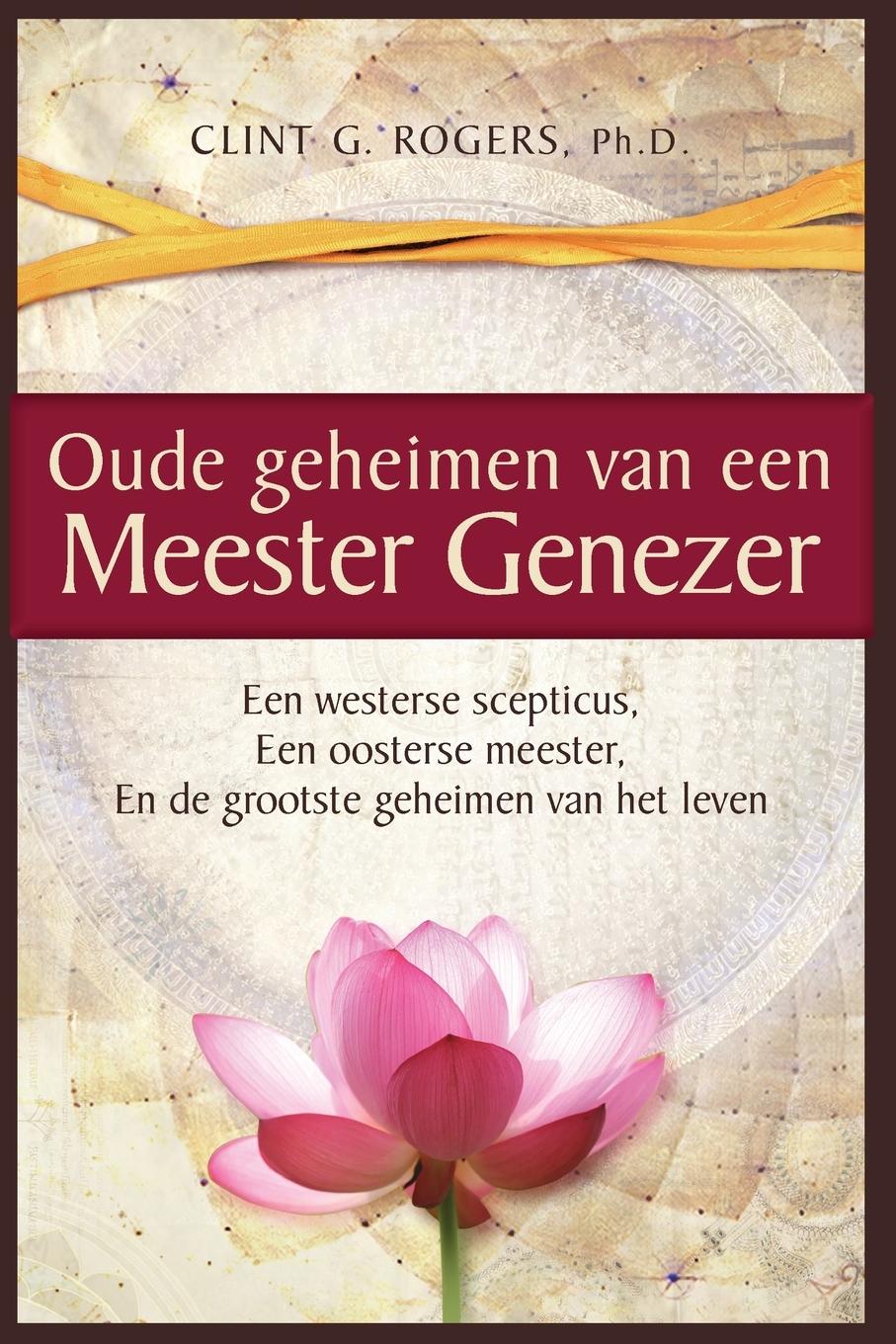 Cover: 9781952353031 | Oude geheimen van een Meester-Genezer | Clint G. Rogers | Taschenbuch