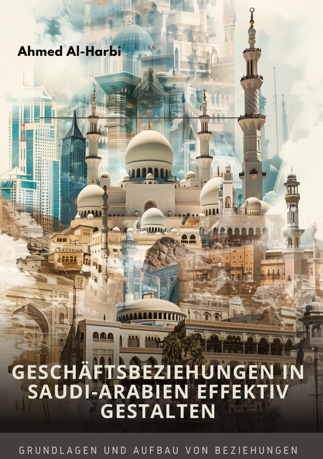 Cover: 9783384221056 | Geschäftsbeziehungen in Saudi-Arabien effektiv gestalten | Al-Harbi