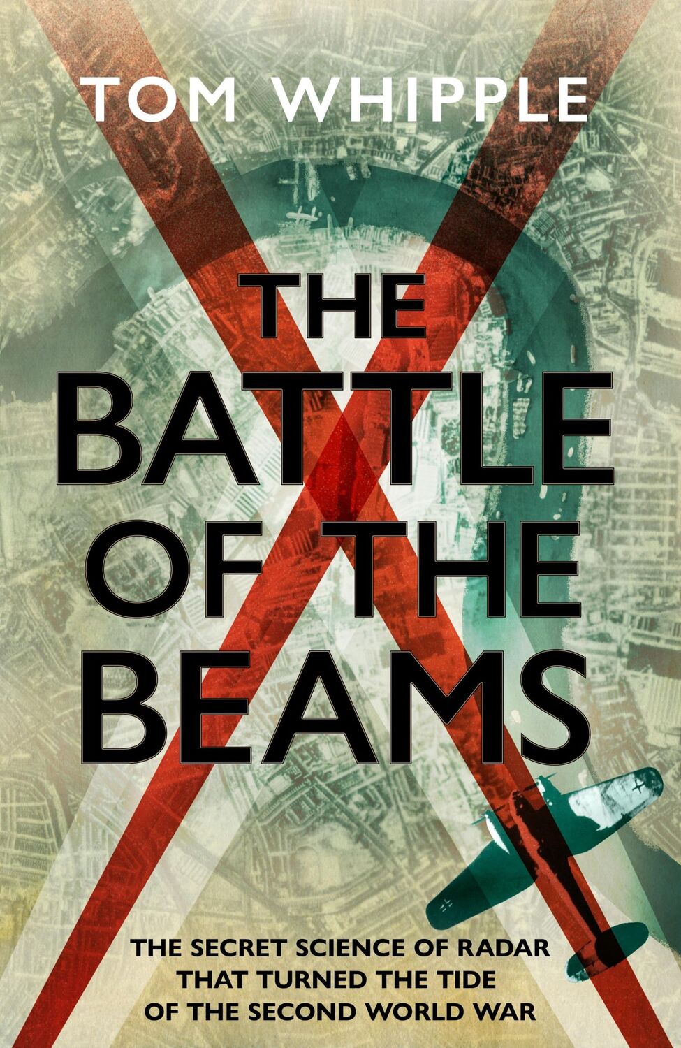 Cover: 9781787634138 | The Battle of the Beams | Tom Whipple | Buch | Gebunden | Englisch