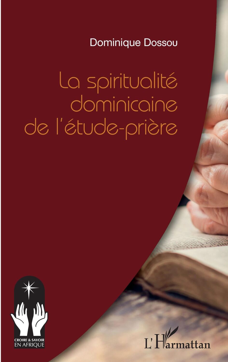 Cover: 9782343209319 | La spiritualité dominicaine de l'étude-prière | Dominique Dossou