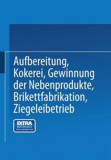 Cover: 9783642519086 | Aufbereitung, Kokerei, Gewinnung der Nebenprodukte,...