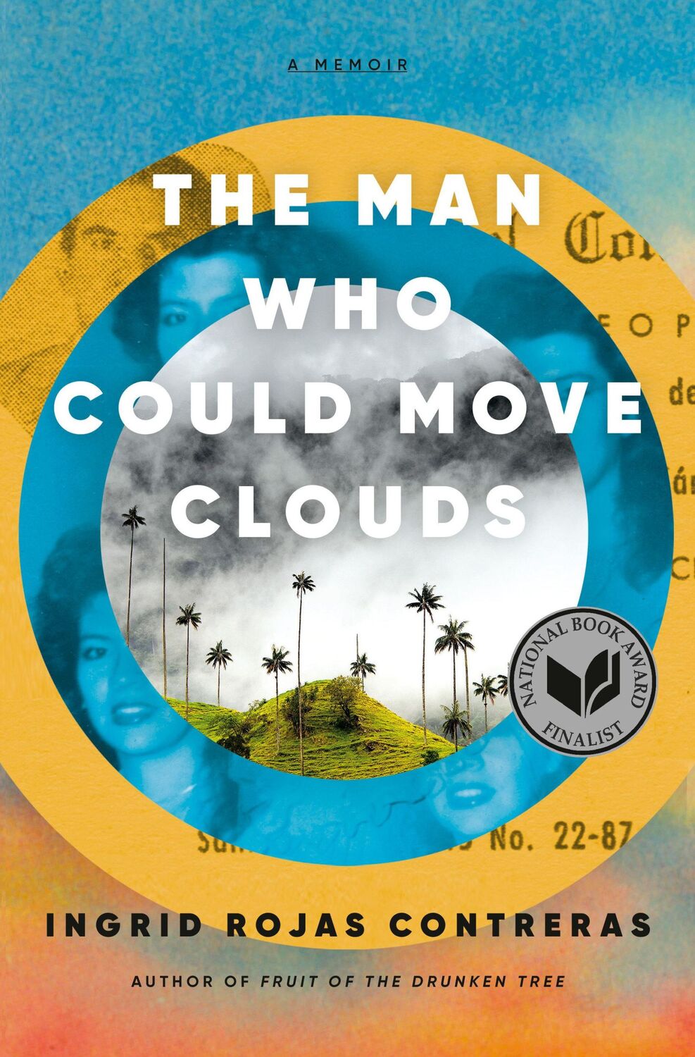 Cover: 9780385546669 | The Man Who Could Move Clouds | A Memoir | Ingrid Rojas Contreras