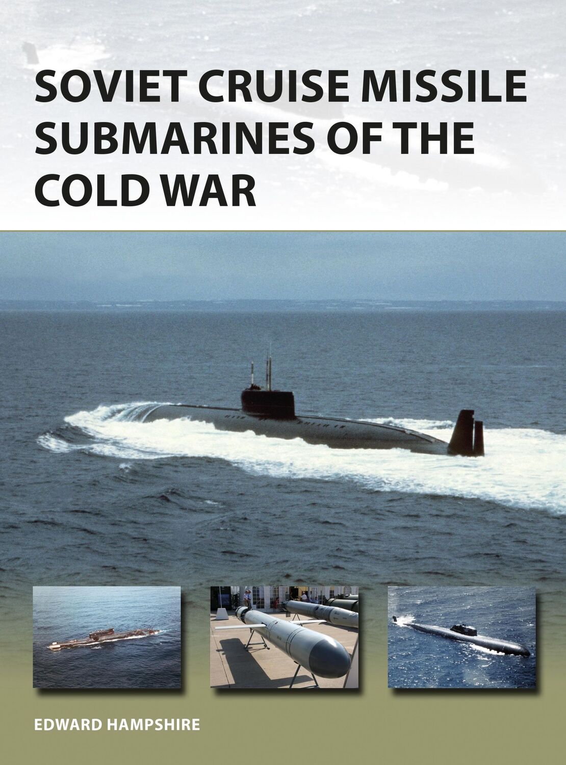 Cover: 9781472824998 | Soviet Cruise Missile Submarines of the Cold War | Edward Hampshire