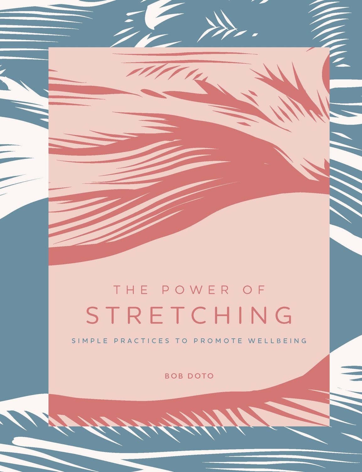 Cover: 9781592339365 | The Power of Stretching | Simple Practices to Promote Wellbeing | Doto