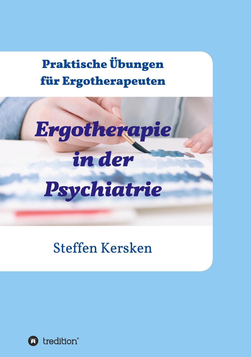 Cover: 9783734594007 | Ergotherapie in der Psychiatrie | Steffen Kersken | Taschenbuch | 2017