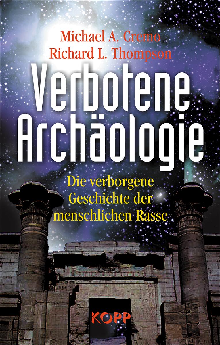 Cover: 9783938516331 | Verbotene Archäologie | Michael A. Cremo (u. a.) | Buch | 1056 S.