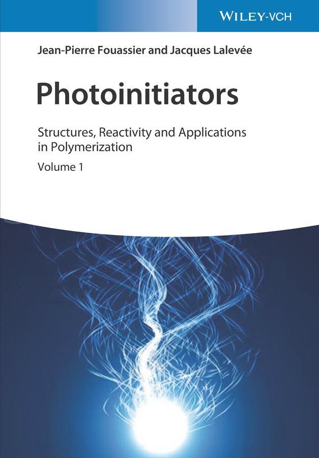 Cover: 9783527346097 | Photoinitiators | Jean-Pierre Fouassier (u. a.) | Buch | 768 S. | 2021