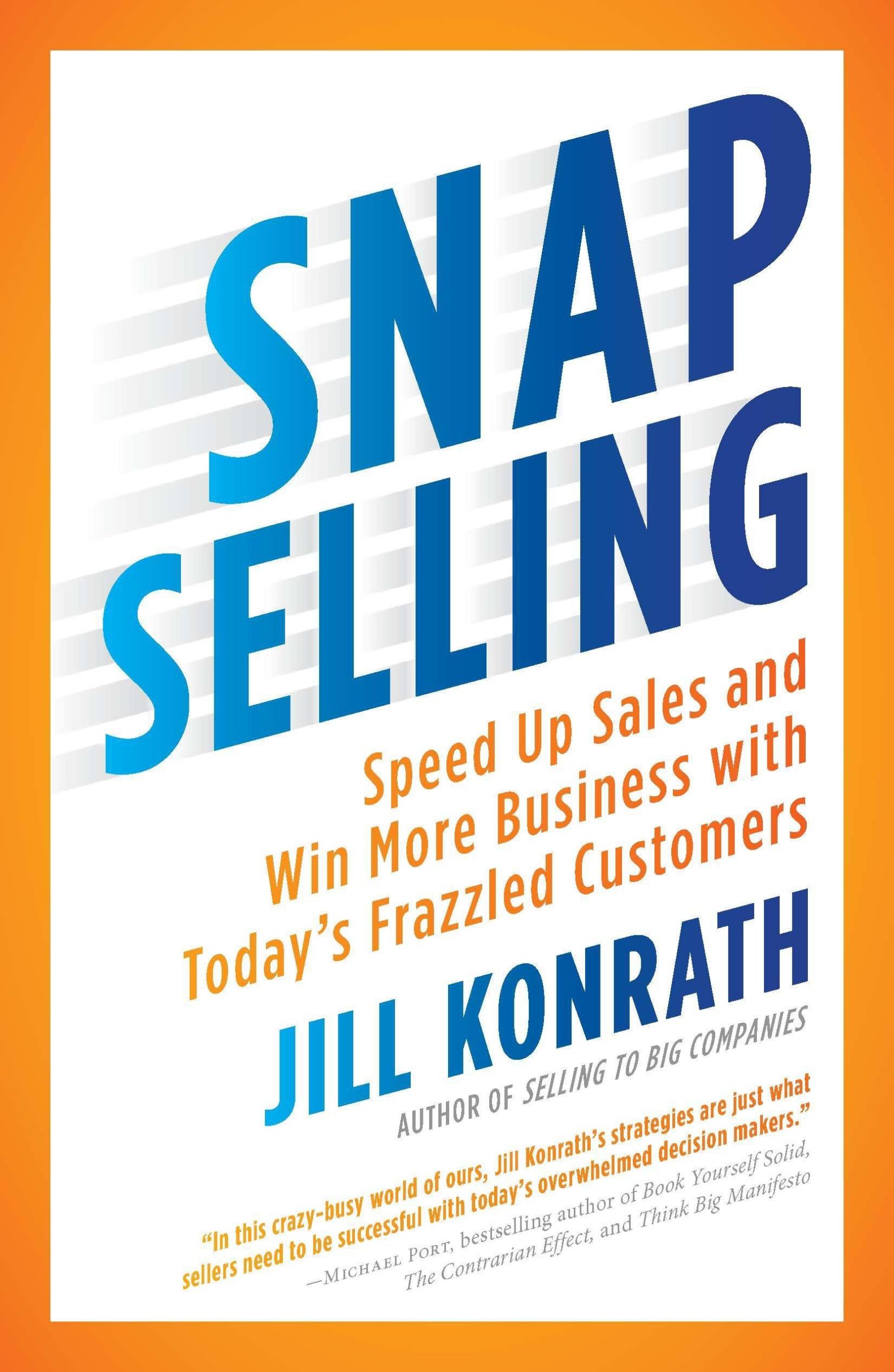 Cover: 9781591844709 | Snap Selling | Jill Konrath | Taschenbuch | Einband - flex.(Paperback)