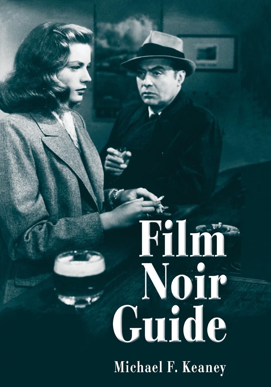 Cover: 9780786463664 | Film Noir Guide | 745 Films of the Classic Era, 1940-1959 | Keaney