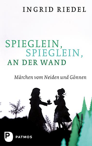 Cover: 9783843602204 | Spieglein, Spieglein an der Wand | Märchen vom Neiden und Gönnen