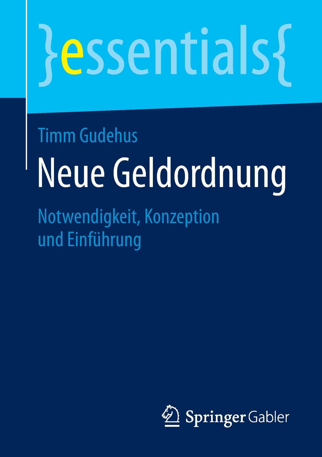 Cover: 9783658131210 | Neue Geldordnung | Notwendigkeit, Konzeption und Einführung | Gudehus