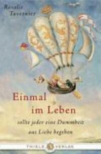 Cover: 9783851790009 | Einmal im Leben | sollte jeder einen Dummheit aus Liebe begehen | Buch