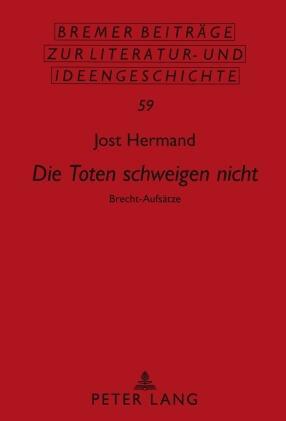 Cover: 9783631600023 | «Die Toten schweigen nicht» | Brecht-Aufsätze | Jost Hermand | Buch