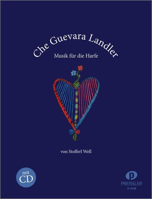 Cover: 9783940013651 | Che Guevara Landler | Musik für die Harfe | Stofferl Well | Broschüre