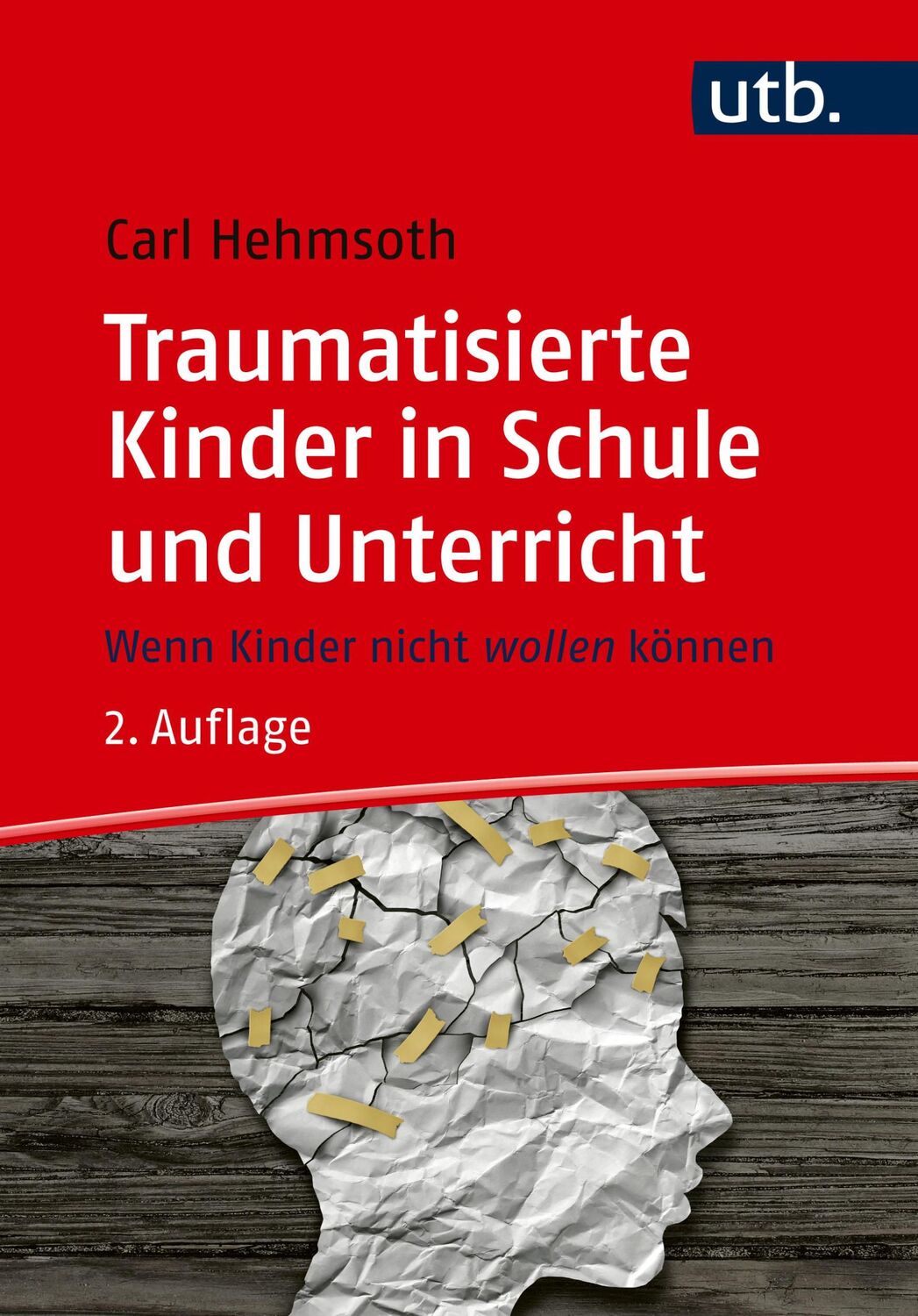 Cover: 9783825263362 | Traumatisierte Kinder in Schule und Unterricht | Carl Hehmsoth | Buch