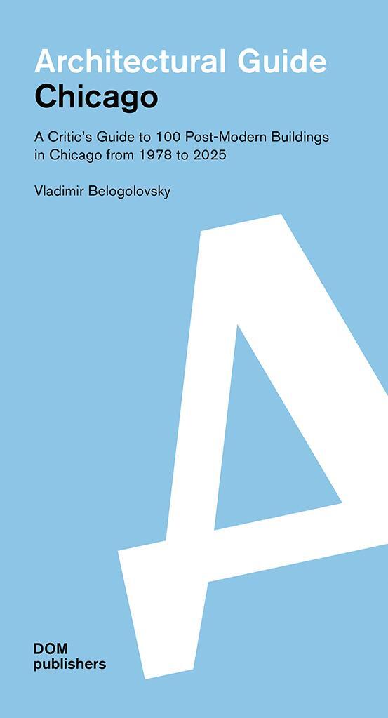 Cover: 9783869224183 | Chicago. Architectural Guide | Vladimir Belogolovsky | Taschenbuch