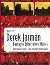 Cover: 9783837012170 | Derek Jarman - Bewegte Bilder eines Malers | Martin Frey | Buch | 2008