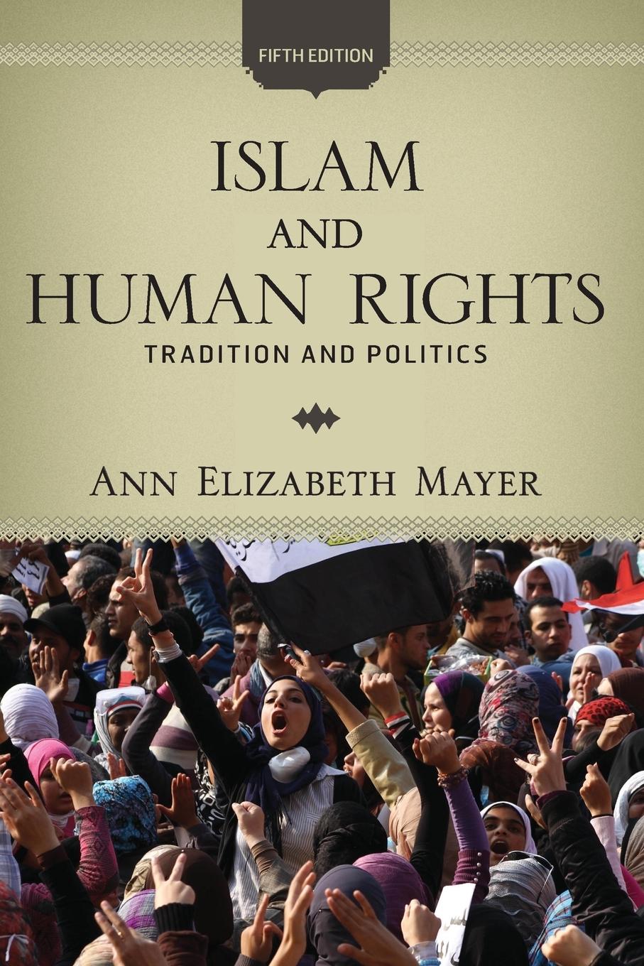 Cover: 9780813344676 | Islam and Human Rights | Tradition and Politics | Ann Elizabeth Mayer