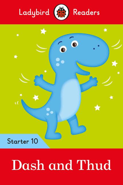 Cover: 9780241393765 | Dash and Thud - Ladybird Readers Starter Level 10 | Ladybird | Buch