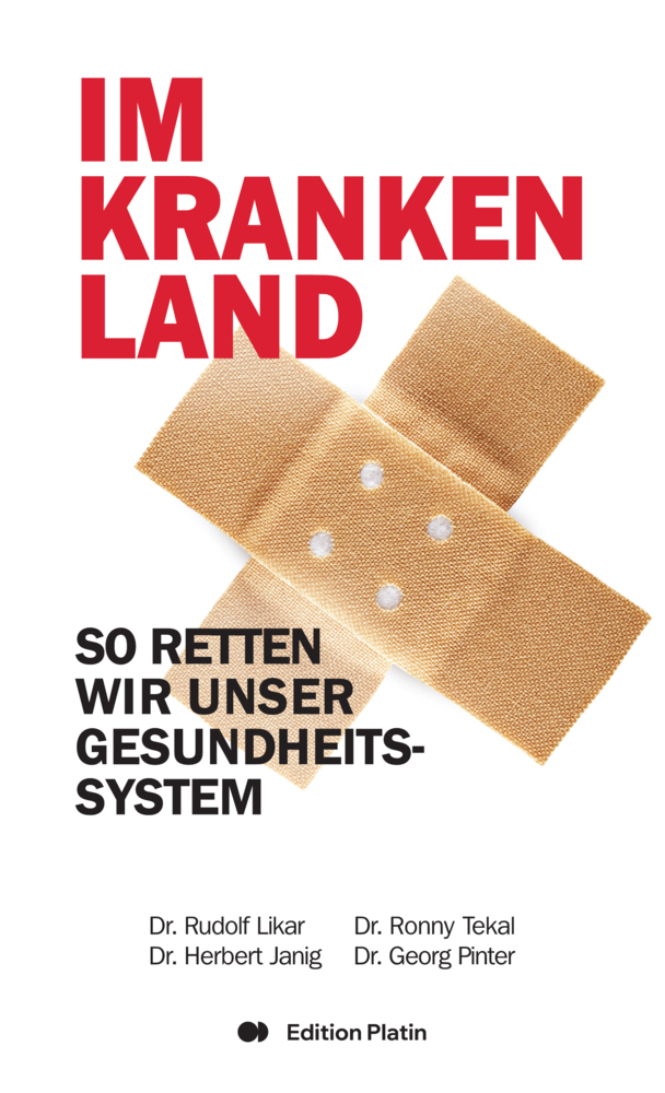 Cover: 9783903538016 | Im kranken Land | So retten wir das Gesundheitssystem | Likar (u. a.)