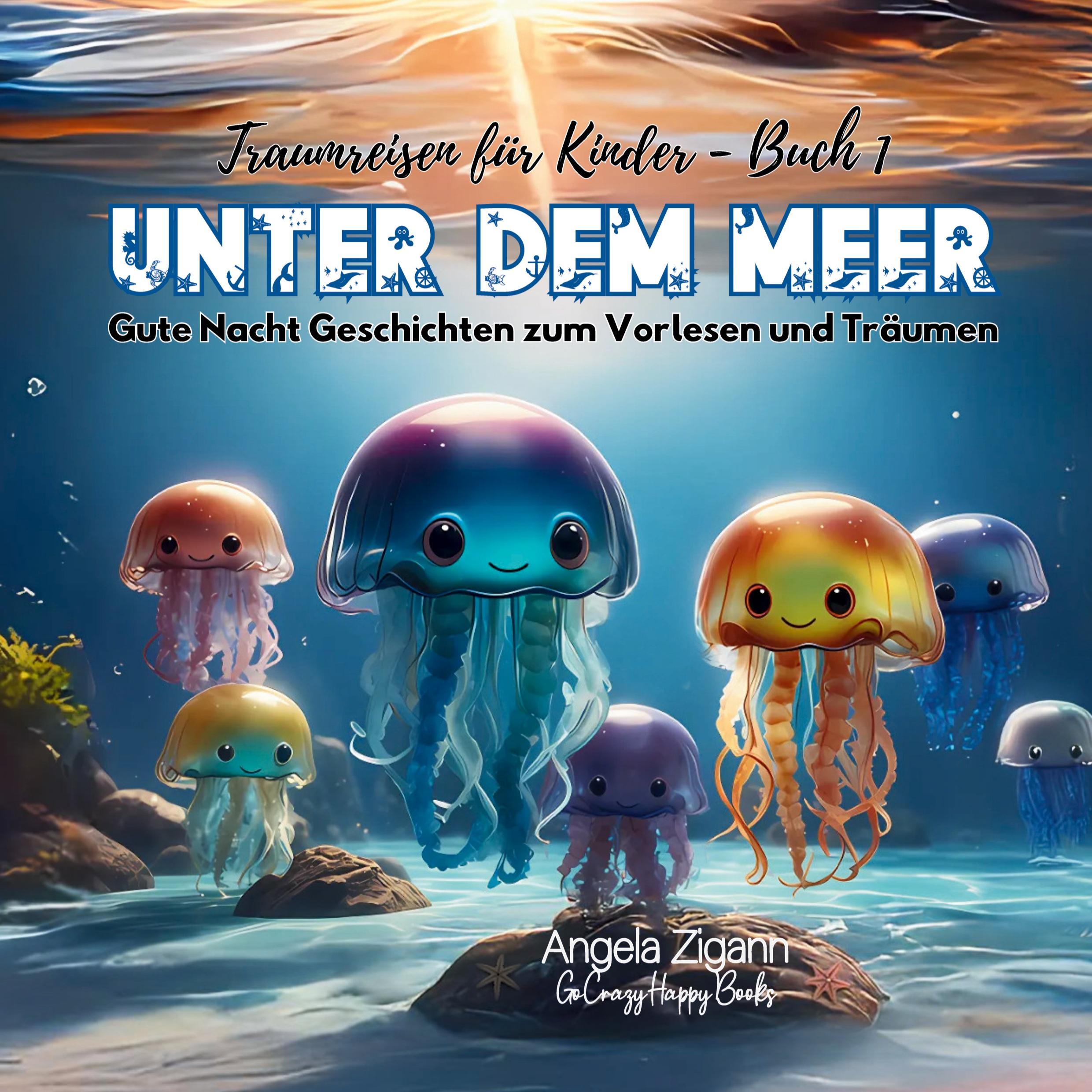 Cover: 9783949996238 | Unter dem Meer | Angela Zigann | Buch | Traumreisen für Kinder | 60 S.