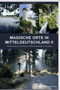 Cover: 9783954627721 | Magische Orte in Mitteldeutschland 02 | Peter Traub | Taschenbuch