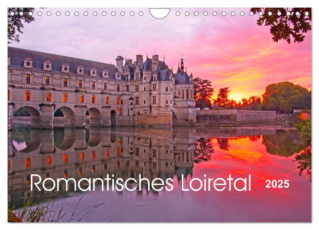 Cover: 9783457216316 | Romantisches Loiretal (Wandkalender 2025 DIN A4 quer), CALVENDO...