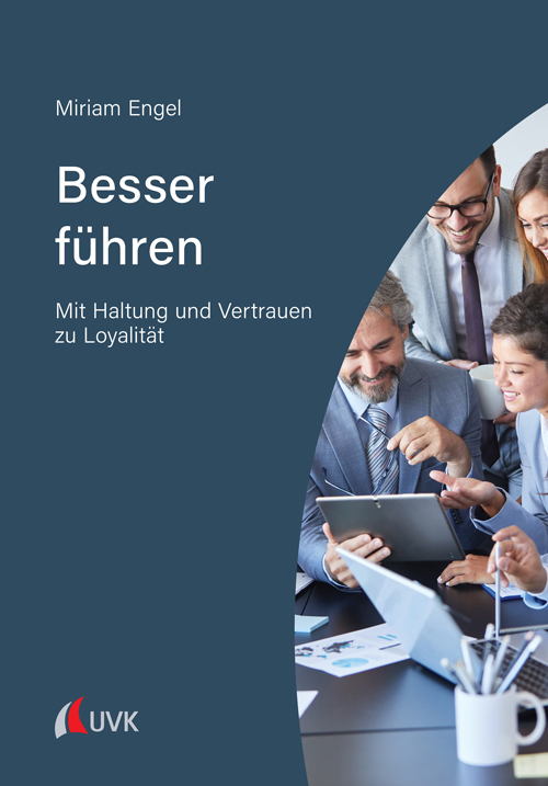 Cover: 9783739830728 | Besser führen | Mit Haltung und Vertrauen zu Loyalität | Miriam Engel