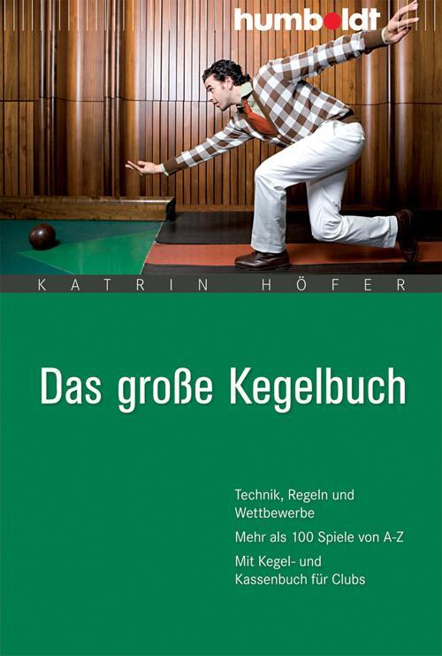 Cover: 9783899941951 | Das große Kegelbuch | Katrin Höfer | Taschenbuch | 192 S. | Deutsch