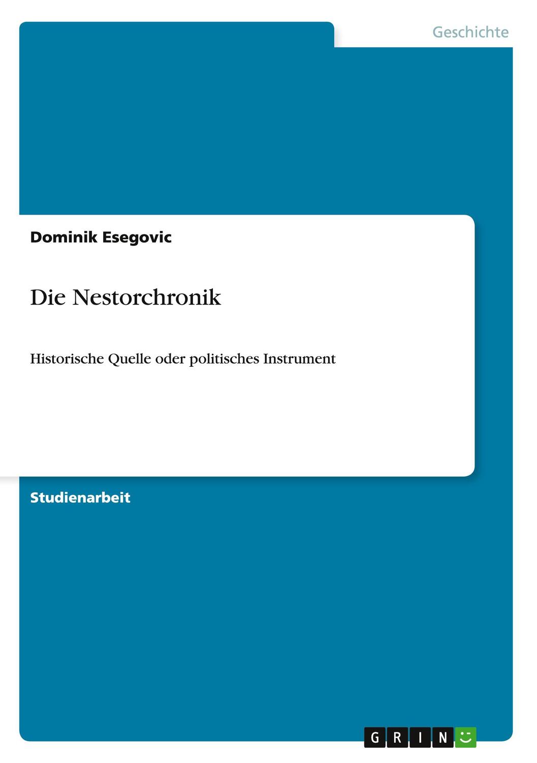 Cover: 9783640722945 | Die Nestorchronik | Historische Quelle oder politisches Instrument