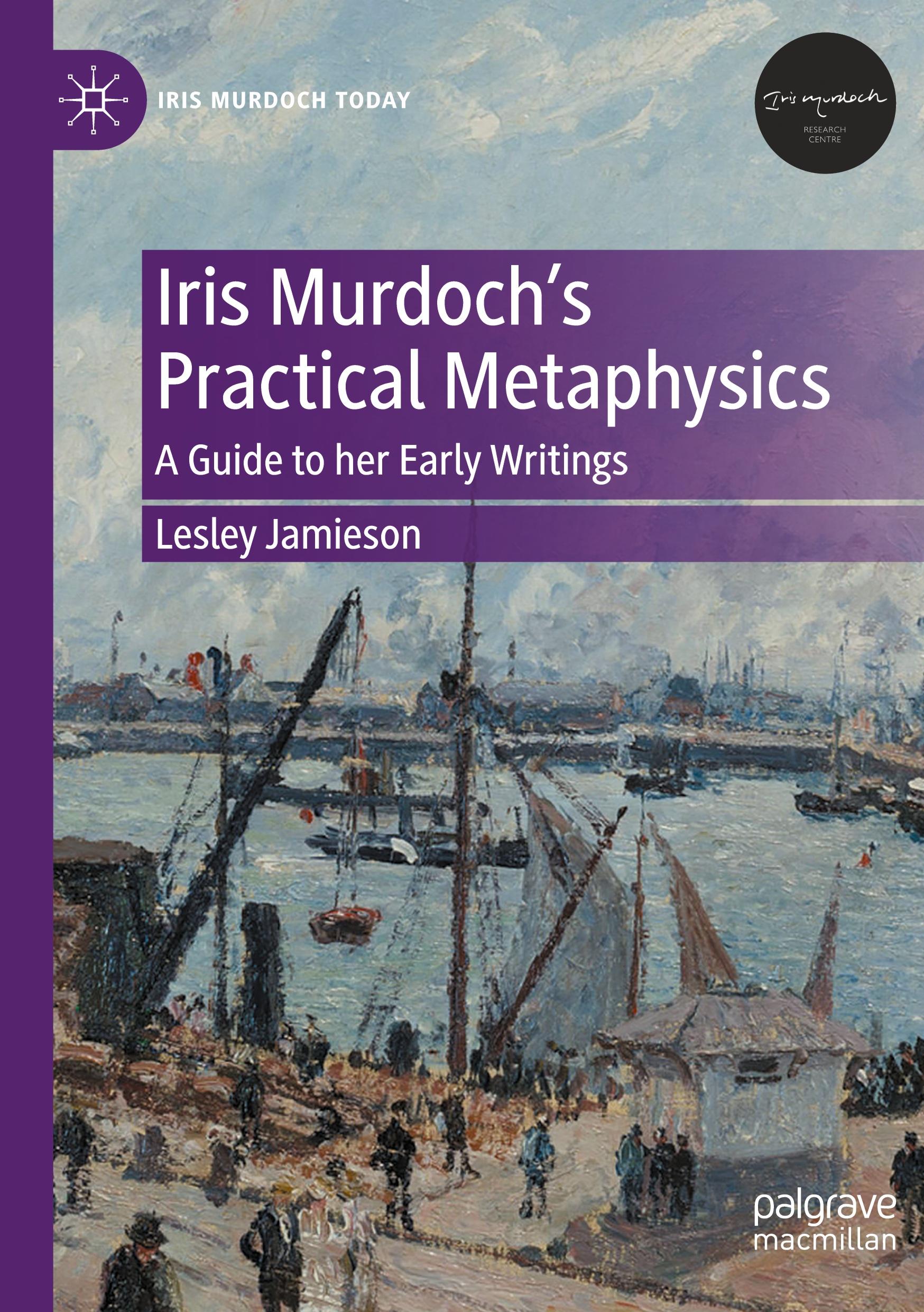 Cover: 9783031360824 | Iris Murdoch's Practical Metaphysics | A Guide to her Early Writings