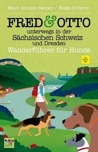 Cover: 9783956930188 | FRED &amp; OTTO unterwegs in der Sächsischen Schweiz und Dresden | Buch