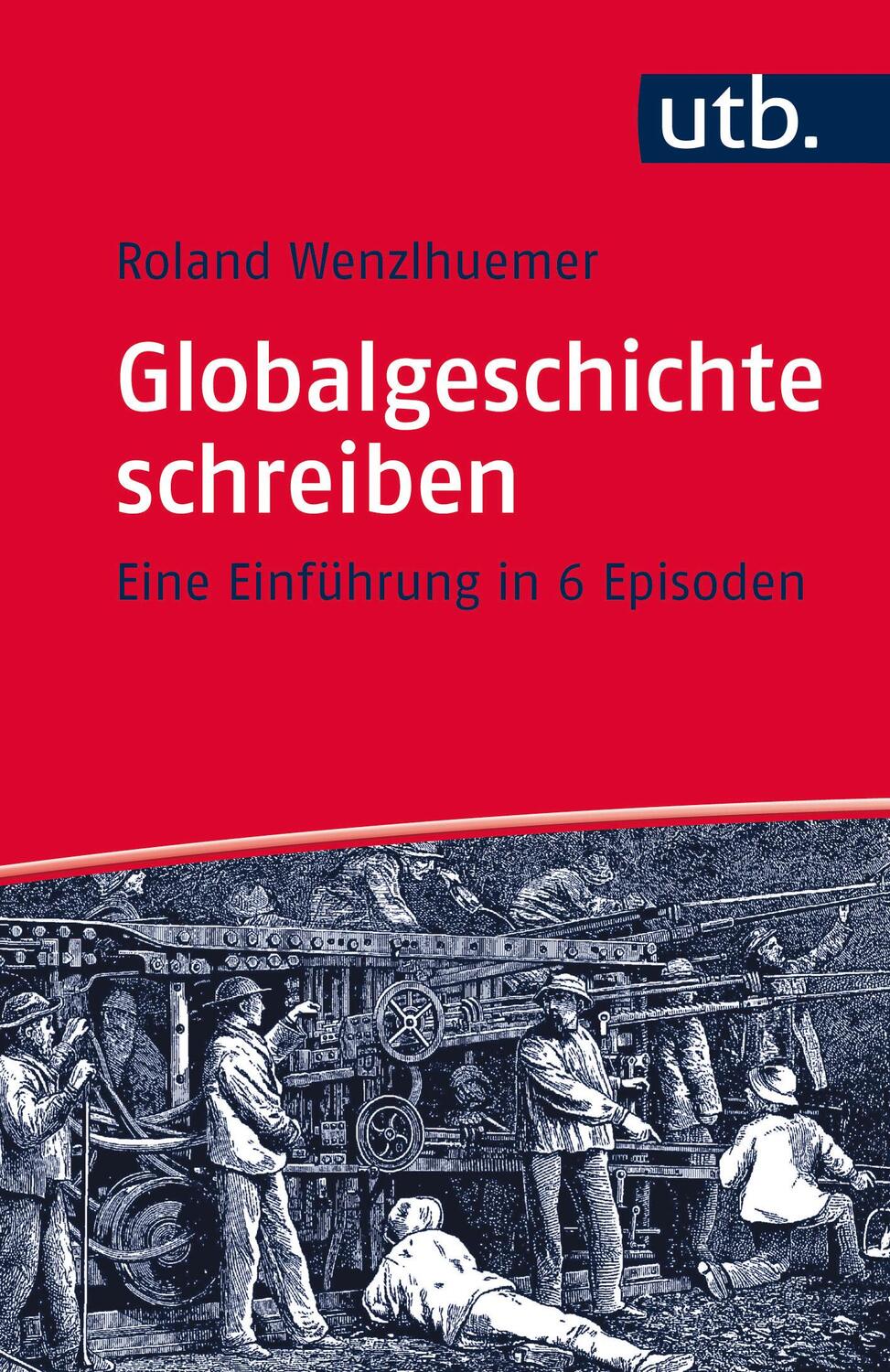 Cover: 9783825247652 | Globalgeschichte schreiben | Eine Einführung in 6 Episoden | Buch