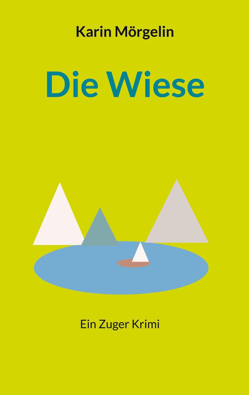 Cover: 9783739244723 | Die Wiese | Ein Zuger Krimi | Karin Mörgelin | Taschenbuch | Paperback