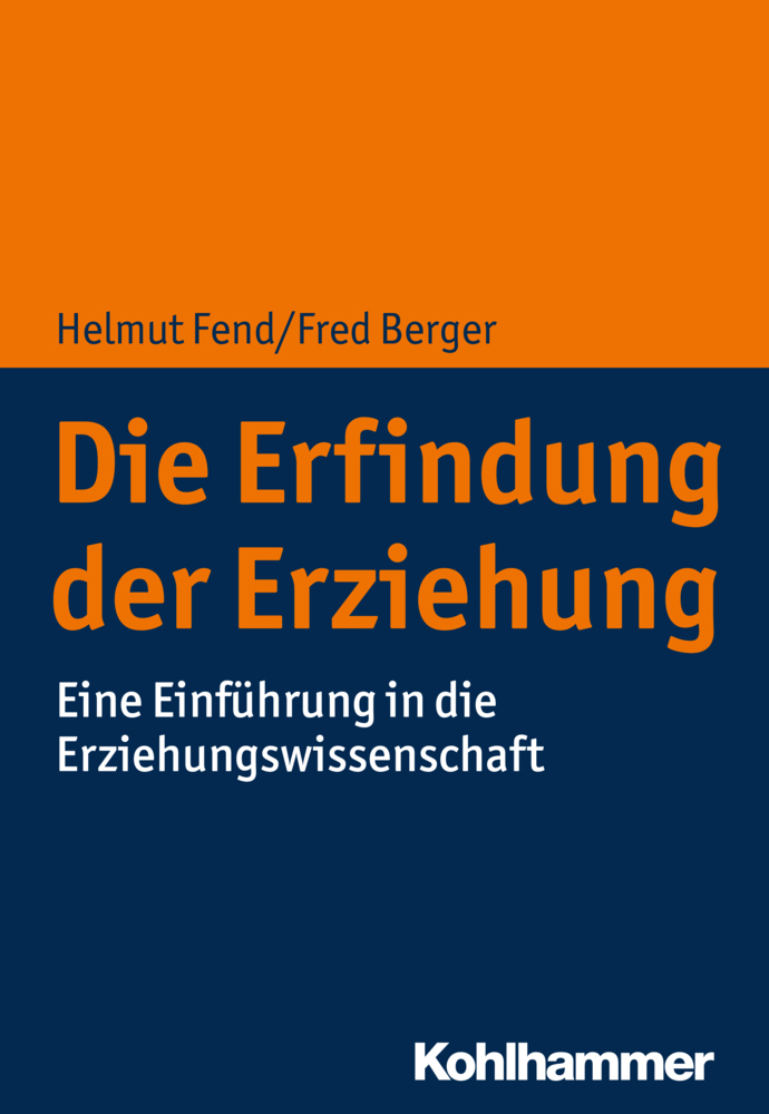 Cover: 9783170345157 | Die Erfindung der Erziehung | Eine Einführung in die Pädagogik | Buch