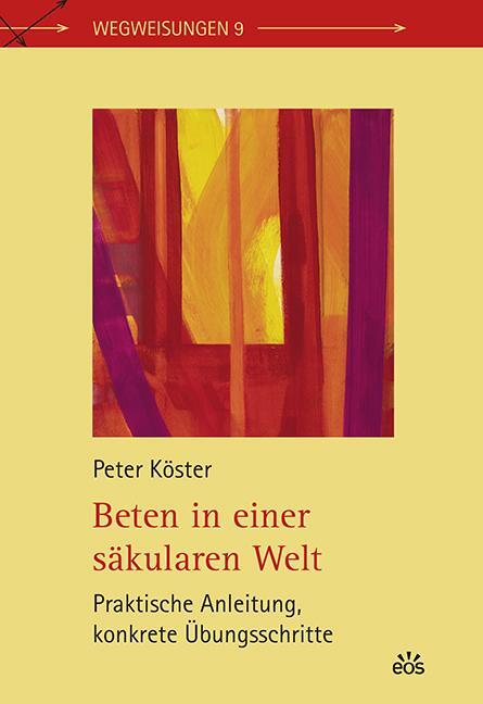 Cover: 9783830680062 | Beten in einer säkularen Welt | Peter Köster | Taschenbuch | 164 S.