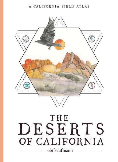 Cover: 9781597146180 | The Deserts of California | A California Field Atlas | Obi Kaufmann