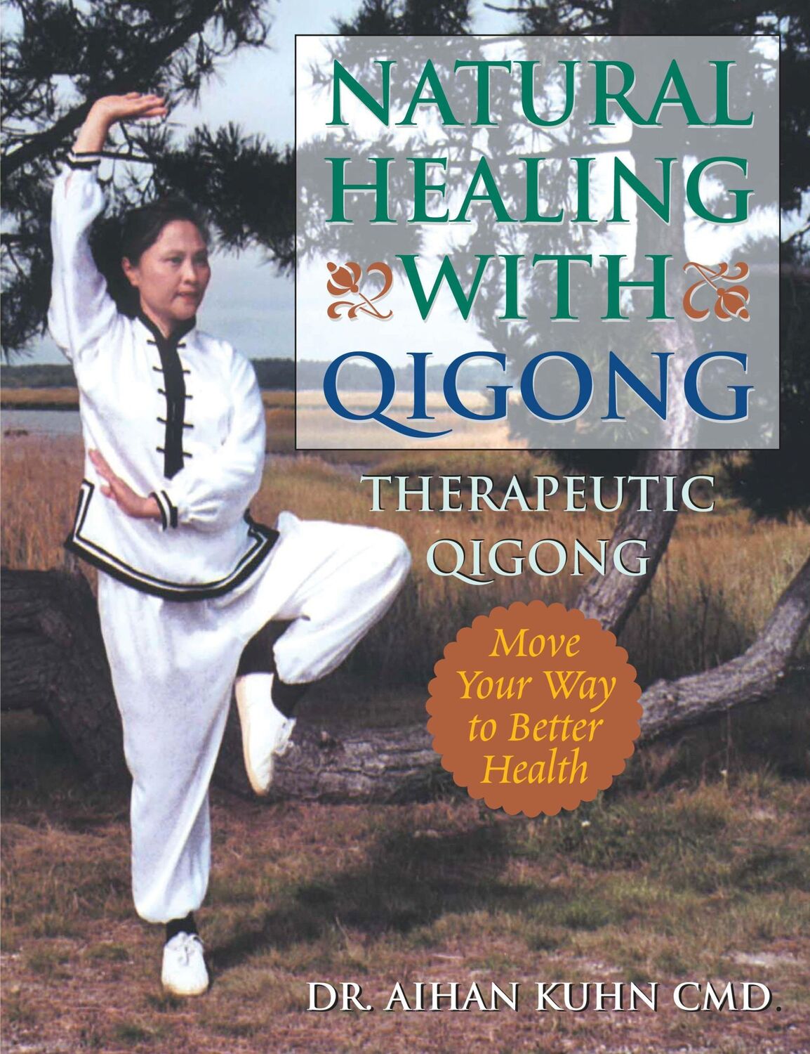 Cover: 9781594390012 | Natural Healing with Qigong | Therapeutic Qigong | Aihan Kuhn | Buch