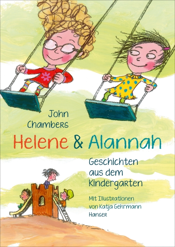 Cover: 9783446250796 | Helene &amp; Alannah | Geschichten aus dem Kindergarten | John Chambers