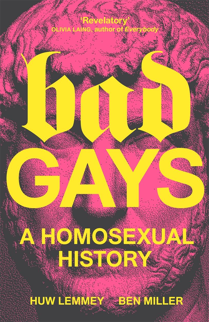 Cover: 9781839763274 | Bad Gays | A Homosexual History | Ben Miller (u. a.) | Buch | 366 S.