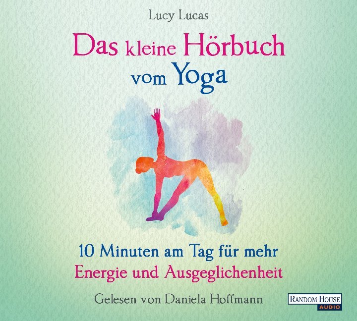 Cover: 9783837149562 | Das kleine Hör-Buch vom Yoga, 1 Audio-CD | Lucy Lucas | Audio-CD