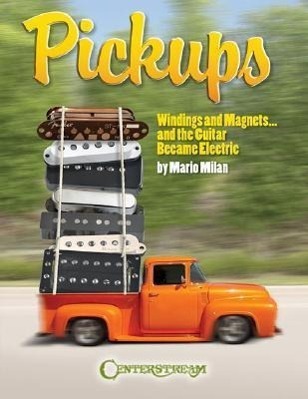 Cover: 9781574242096 | Pickups, Windings and Magnets | ... and the Guitar Became Electric