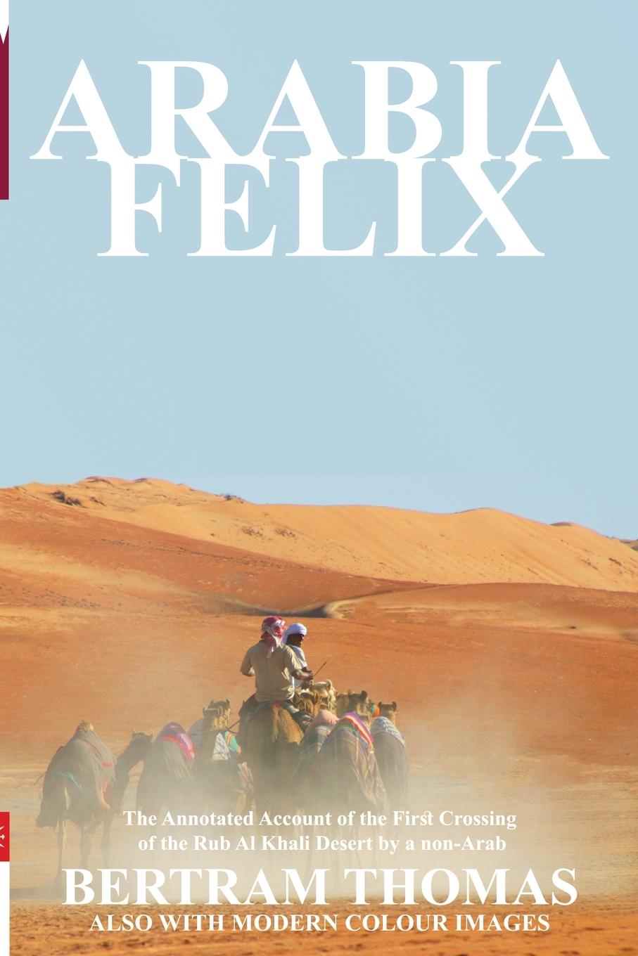 Cover: 9781838075644 | ARABIA FELIX | Bertram Thomas | Taschenbuch | Oman in History | 2021