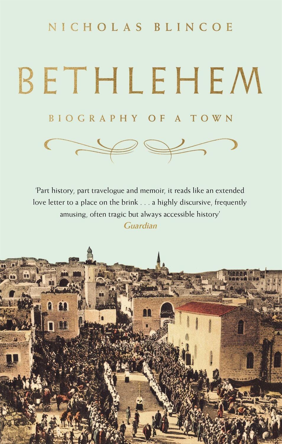 Cover: 9781472128645 | Bethlehem | Biography of a Town | Nicholas Blincoe | Taschenbuch