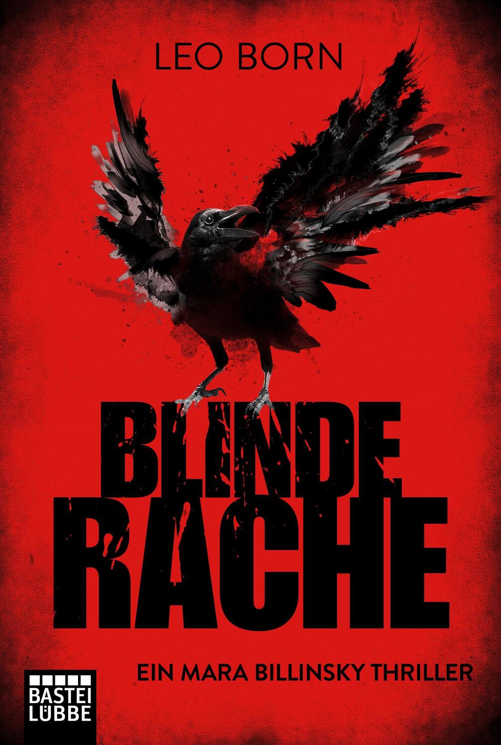 Cover: 9783404178711 | Blinde Rache | Ein Mara Billinsky Thriller | Leo Born | Taschenbuch