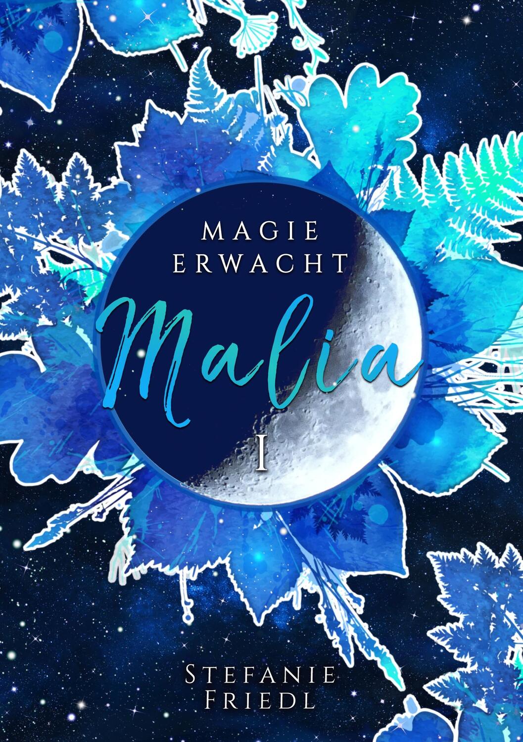 Cover: 9783749456185 | Malia - Magie erwacht | Band 1 | Stefanie Friedl | Taschenbuch | 2019